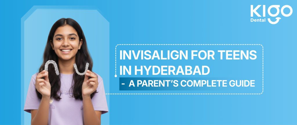 Invisalign for Teens in Hyderabad