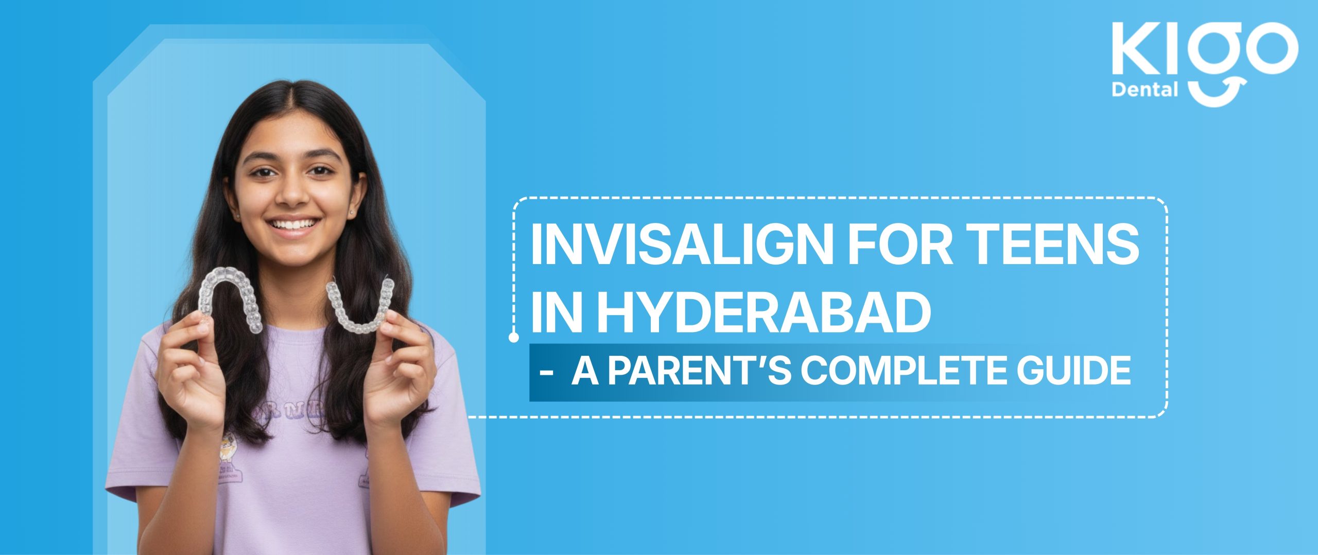 Invisalign for Teens in Hyderabad