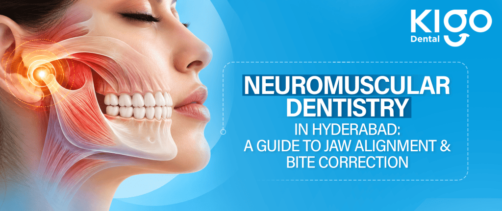 Neuromuscular Dentistry in Hyderabad